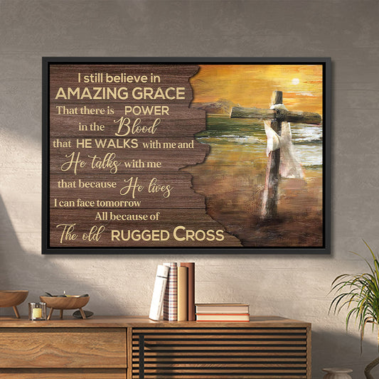 I Still Believe In Amazing Grace - Cross - Jesus Canvas Art - Jesus Poster - Jesus Canvas - Christian Gift - Ciaocustom