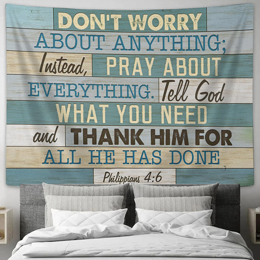 Don't Worry About Anything - Philippians 4:6 - Tapestry Wall Hanging - Christian Wall Art - Tapestries - Ciaocustom