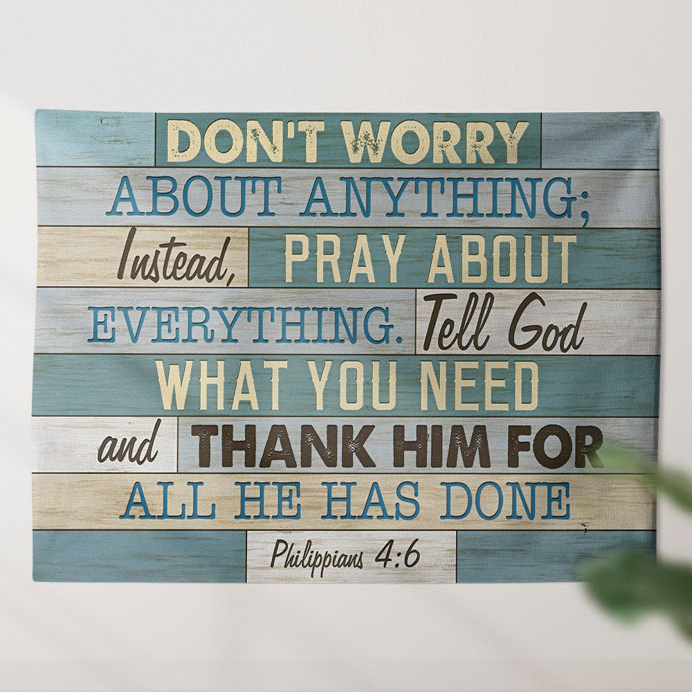 Don't Worry About Anything - Philippians 4:6 - Tapestry Wall Hanging - Christian Wall Art - Tapestries - Ciaocustom