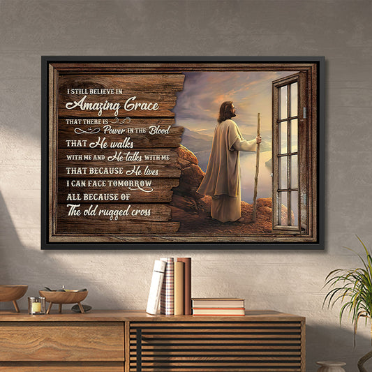 I Still Believe In Amazing Grace - Jesus Canvas Art - Jesus Poster - Jesus Canvas - Christian Gift - Ciaocustom