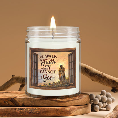 I Will Walk By Faith Even When I Cannot See - Christian Candles - Bible Verse Candles - Natural Candle - Soy Wax Candle 9oz - Ciaocustom