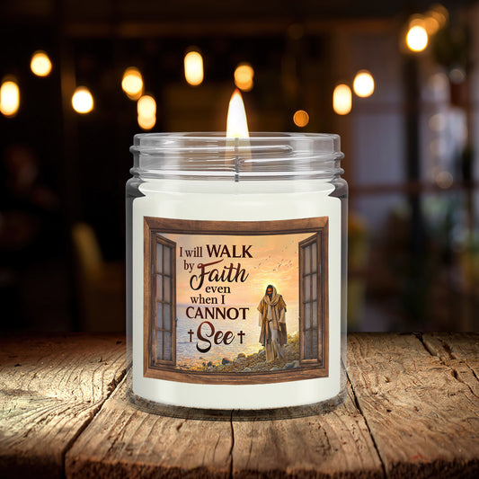 I Will Walk By Faith Even When I Cannot See - Scented Candles - Scented Soy Candle - Natural Candle - Soy Wax Candle 9oz - Ciaocustom