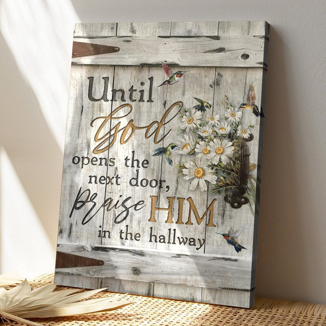 Until God Opens The Next Door, Praise Him In The Hallway Canvas Wall Art - Bible Verse Canvas - Ciaocustom
