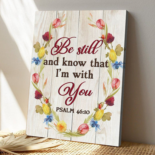 Bible Verse Canvas - God Canvas - Be Still And Know That I'm With You Psalm 4610 Canvas Art - Scripture Canvas Wall Art - Ciaocustom