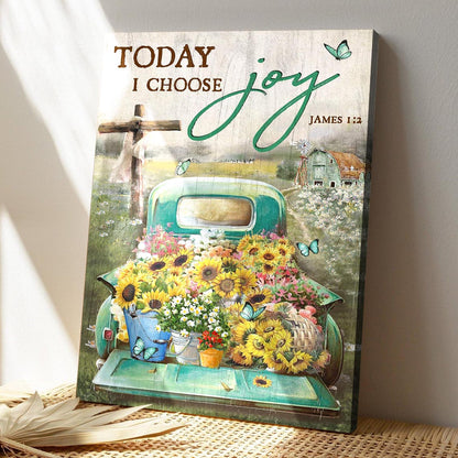 Sunflower Truck - Today I Choose Joy Canvas Wall Art - Bible Verse Canvas - God Canvas - Scripture Canvas Wall Art - Ciaocustom