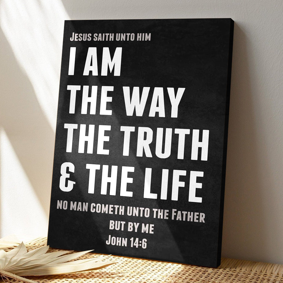 I Am The Way The Truth And The Life Canvas Posters - John 14:6 - Ciaocustom