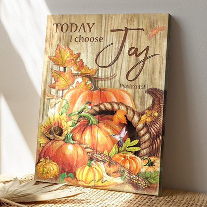 Pumpkin With Hummingbird - Today I Choose Joy - Bible Verse Canvas - God Canvas - Scripture Canvas Wall Art - Ciaocustom