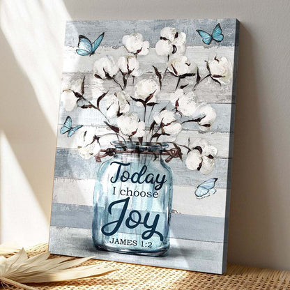 Cotton Flower - Today I Choose Joy Canvas Wall Art - Bible Verse Canvas - God Canvas - Scripture Canvas Wall Art - Ciaocustom