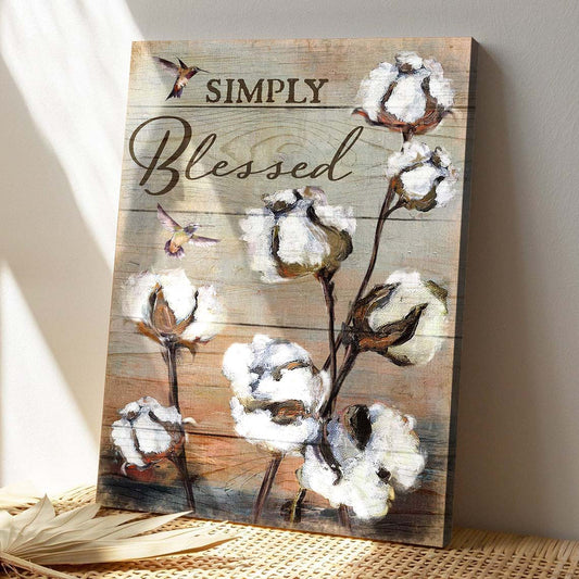 Cotton Flower - Simply Blessed Canvas Wall Art - Bible Verse Canvas - God Canvas - Scripture Canvas Wall Art - Ciaocustom