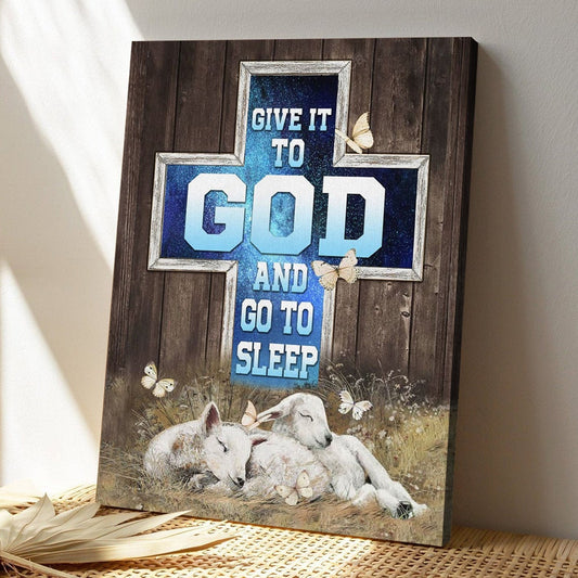 Bible Verse Canvas - God Canvas - Give It To God And Go To Sleep Canvas - Scripture Canvas Wall Art - Ciaocustom