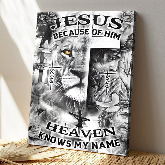 Bible Verse Canvas - God Canvas Prints - Jesus Because Of Him Heaven Know My Name Lion - Ciaocustom