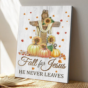 Fall For Jesus He Never Leaves - Canvas Wall Art - Christian Canvas Prints - Faith Canvas - Bible Verse Canvas - Ciaocustom