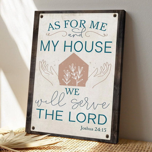 Bible Verse Canvas - God Canvas - Joshua 2415 As For Me And My House We Will Serve The Lord Canvas Print - Scripture Canvas Wall Art - Ciaocustom