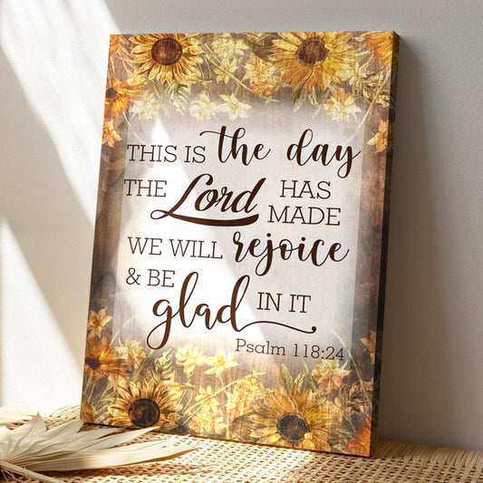 Bible Verse Canvas - God Canvas - This Is The Day The Lord Has Made Psalm 11824 Canvas Wall Art - Scripture Canvas Wall Art - Ciaocustom