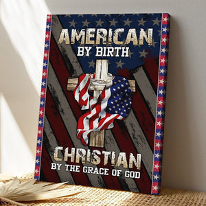 Bible Verse Canvas - God Canvas - American By Birth Christian By The Grace Of God Canvas - Scripture Canvas Wall Art - Ciaocustom
