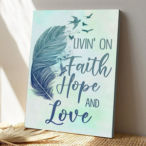 Bible Verse Canvas - God Canvas - Living On Faith Hope And Love Canvas Print - Scripture Canvas Wall Art - Ciaocustom