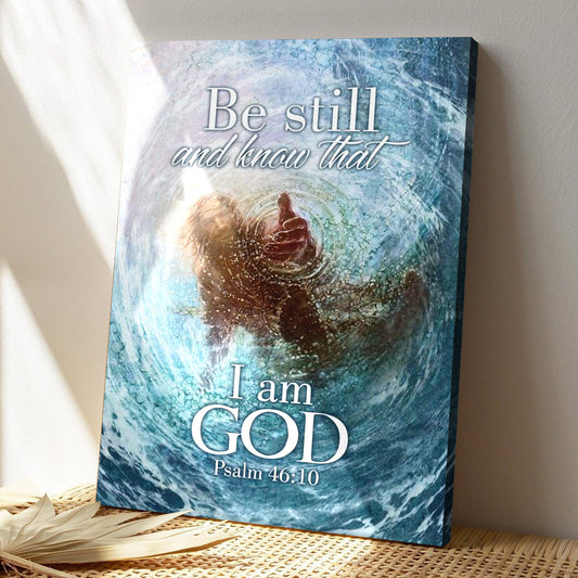 Bible Verse Canvas - Be Still And Know That I Am God Psalm 46:10 Canvas Wall Art - Scripture Canvas Wall Art - Ciaocustom