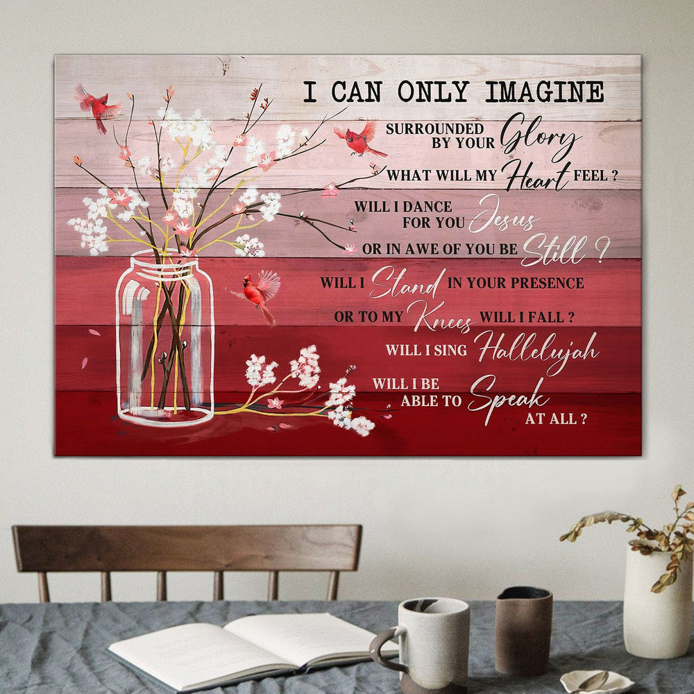 Cardinal And Flower I Can Only Imagine Jesus Canvas Wall Art - Christian Poster - Religious Wall Decor