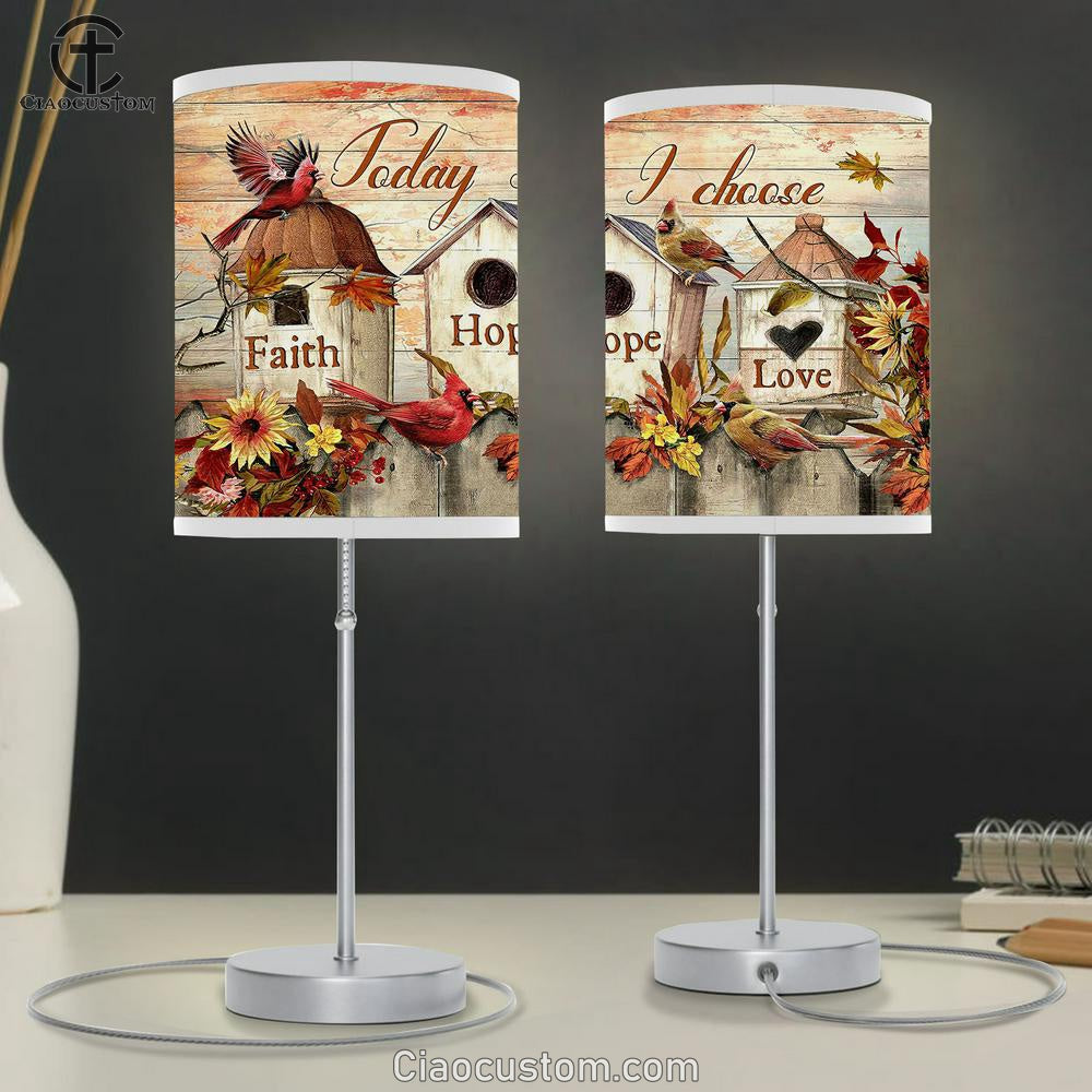 Cardinal Flower Bird House Today I Choose Faith Hope Love Table Lamp For Bedroom - Bible Verse Table Lamp - Religious Room Decor