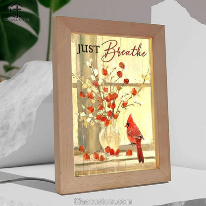 Cardinal, Fuchsia Flower, Willow Flower, Just Breathe Frame Lamp