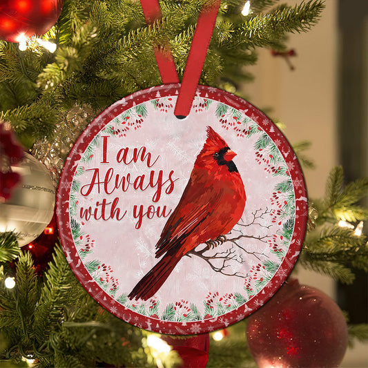 Cardinal Im Always With You Ceramic Circle Ornament - Decorative Ornament - Christmas Ornament