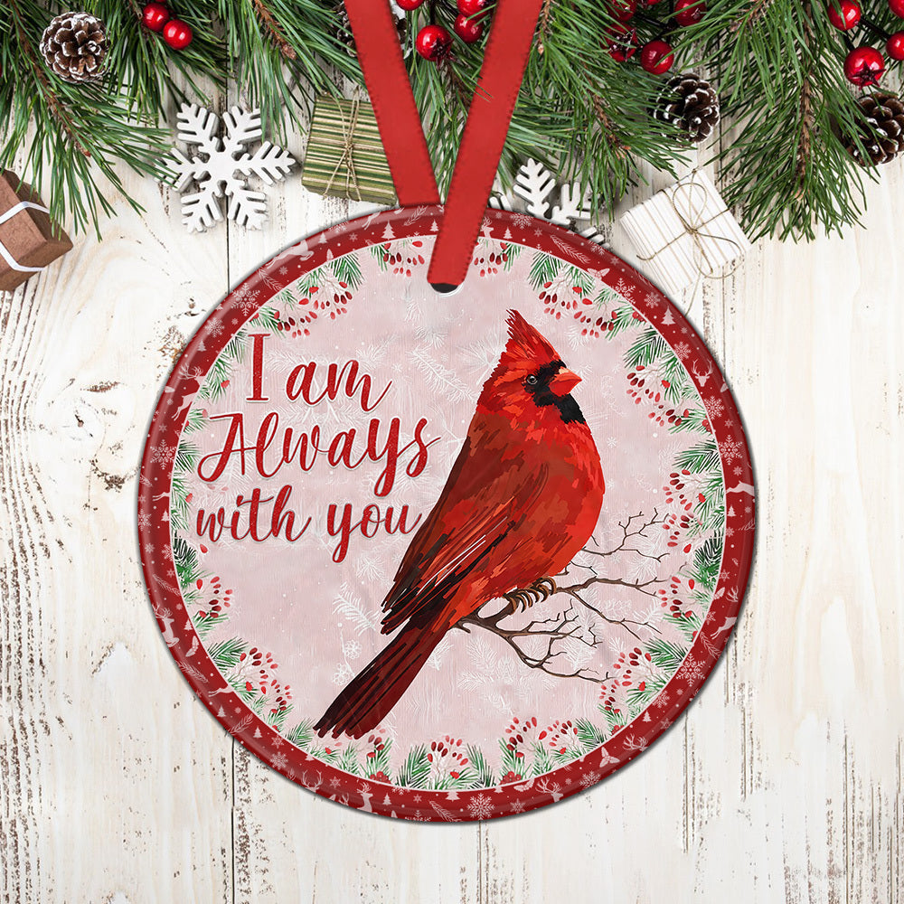 Cardinal Im Always With You Ceramic Circle Ornament - Decorative Ornament - Christmas Ornament