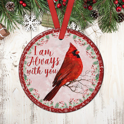 Cardinal Im Always With You Ceramic Circle Ornament - Decorative Ornament - Christmas Ornament