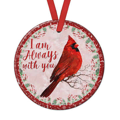 Cardinal Im Always With You Ceramic Circle Ornament - Decorative Ornament - Christmas Ornament