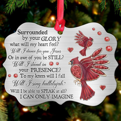 Cardinal Surrounded By Your Glory Metal Ornament - Christmas Ornament - Christmas Gift