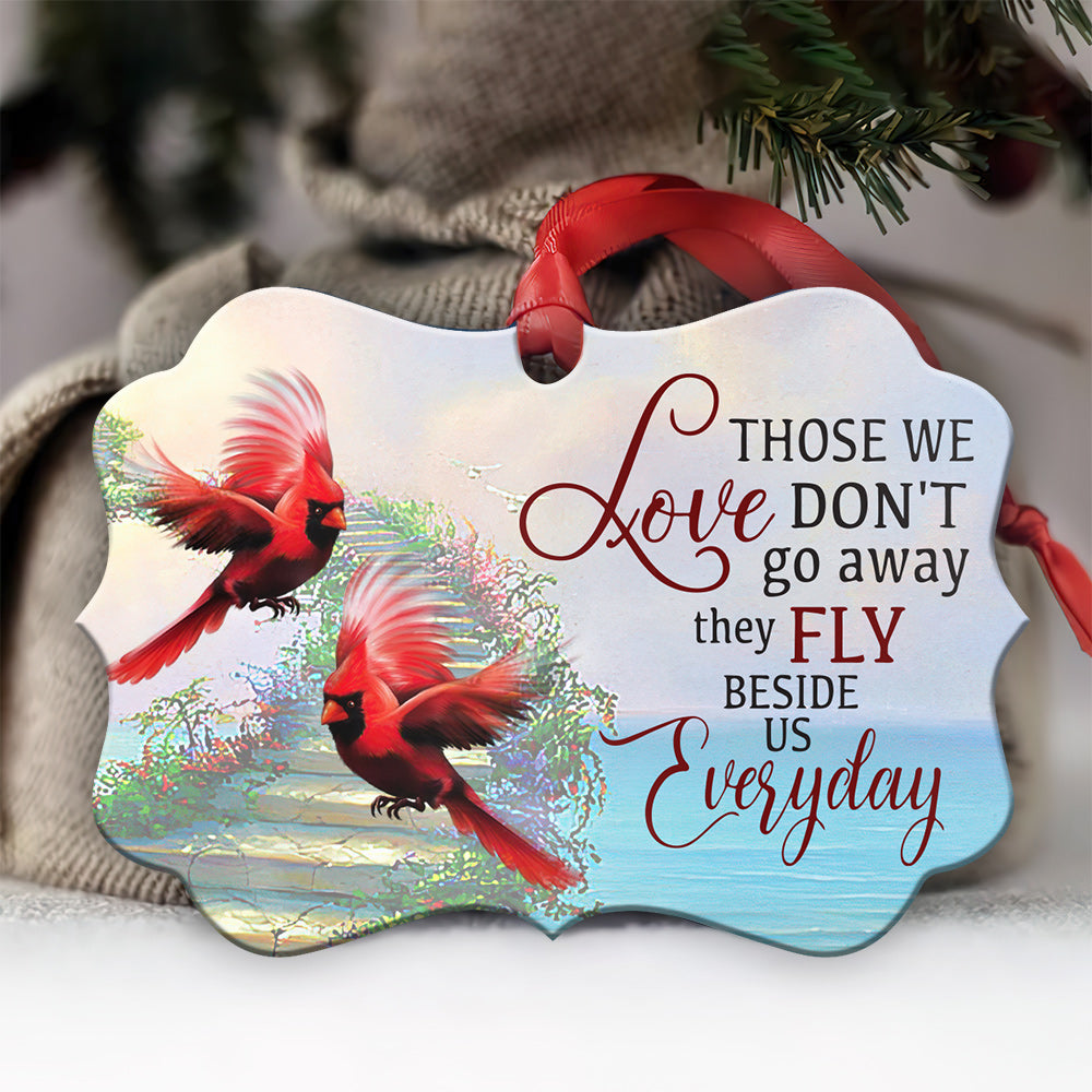 Cardinal Those We Love Dont Go Away Metal Ornament - Christmas Ornament - Christmas Gift