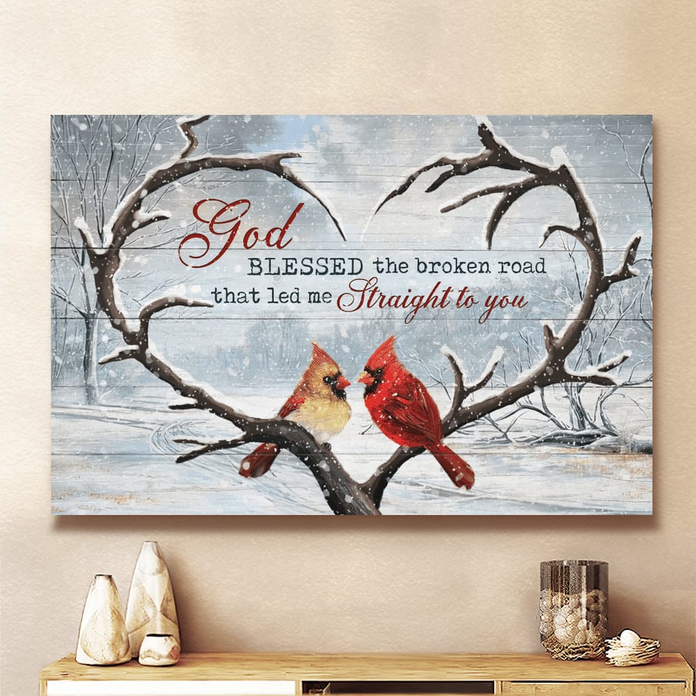 Cardinal Winter Landscape God Blessed The Broken Road That Led Me Straight To You Canvas Wall Art - Christian Poster - Religious Wall Decor
