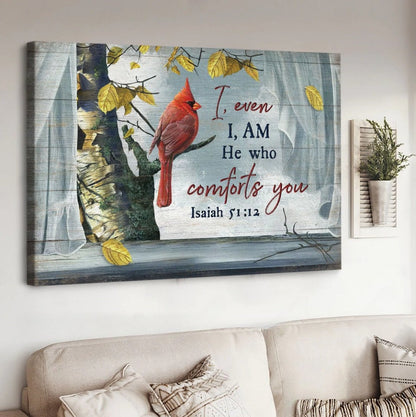 Cardinal Yellow Leaf Window Scarf I Even I Am He Who Comforts You Canvas Wall Art - Christian Poster - Religious Wall Decor