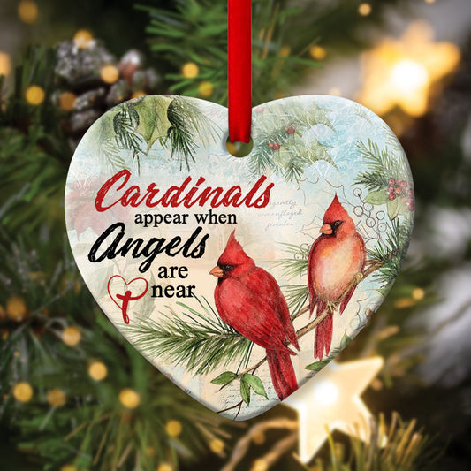 Cardinals Appear When Angels Are Near - Ceramic Heart Ornament - Christmas Decor - Funny Ornament