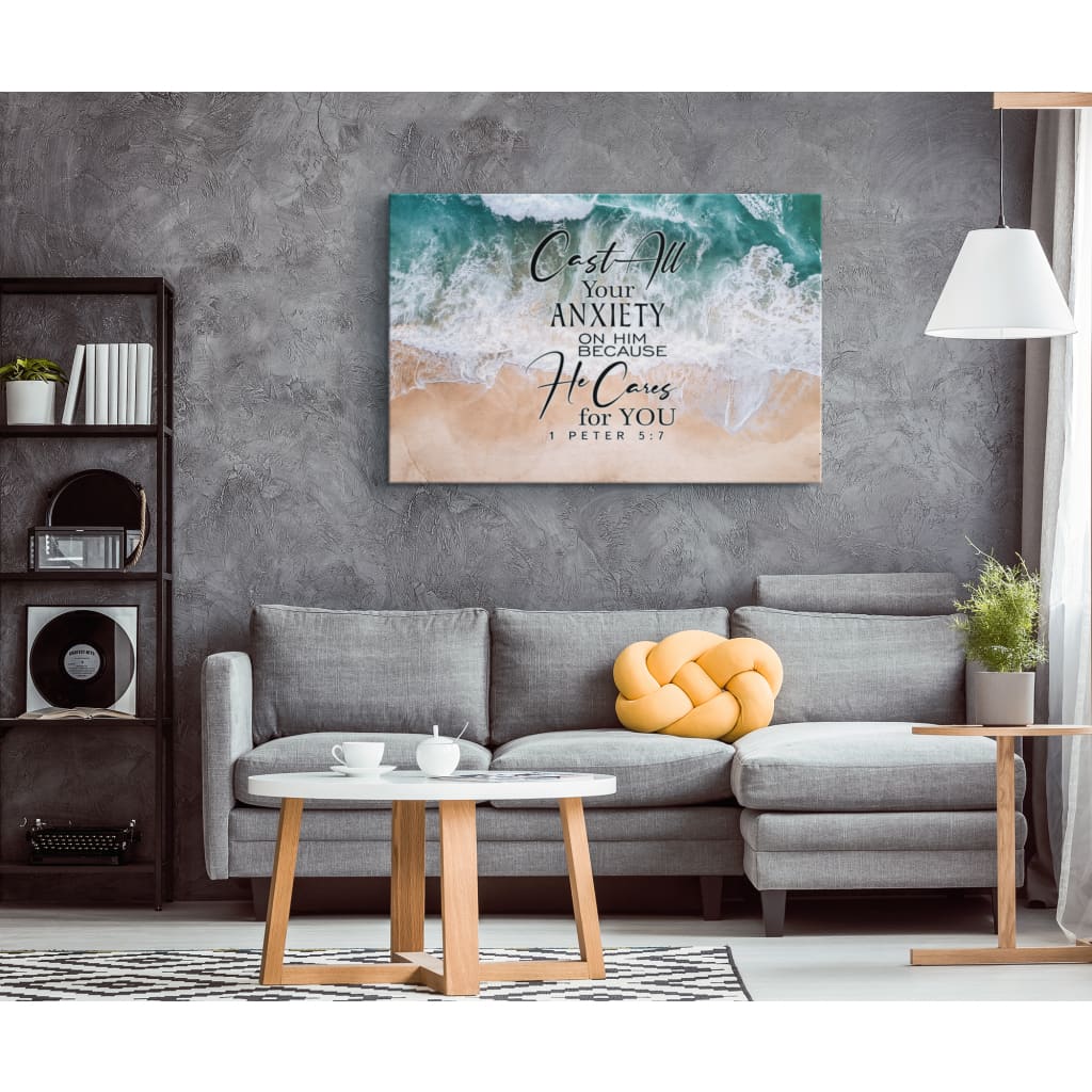Cast All Your Anxiety On Him Because He Cares For You 1 Peter 57 Canvas Wall Art - Religious Wall Decor