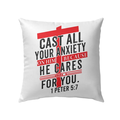 Cast All Your Anxiety On Him Because He Cares For You Peter 57 Christian Pillow