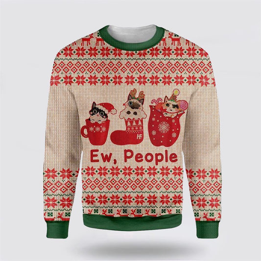 Cat Christmas Ew People Ugly Christmas Sweater For Men And Women, Best Gift For Christmas, Christmas Fashion Winter