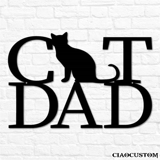 Cat Dad Metal Sign - Decorative Metal Wall Art - Metal Signs Outdoor