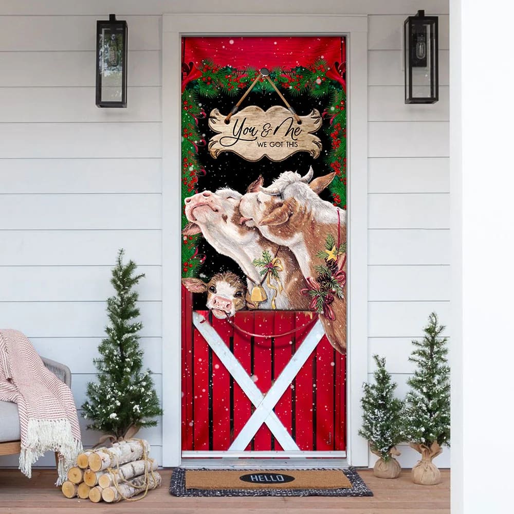 Cattle Christmas You And Me We Got This Door Cover - Front Door Christmas Cover - Christmas Outdoor Decoration