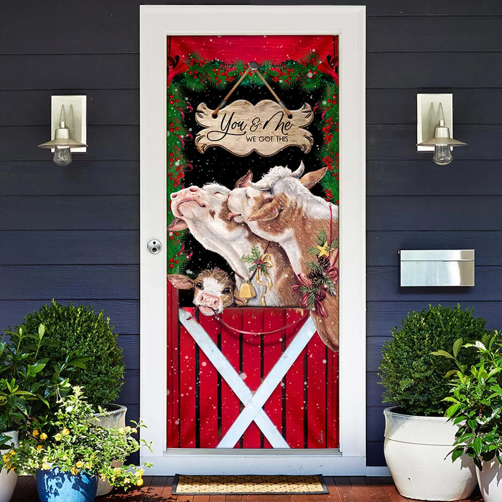 Cattle Christmas You And Me We Got This Door Cover - Front Door Christmas Cover - Christmas Outdoor Decoration