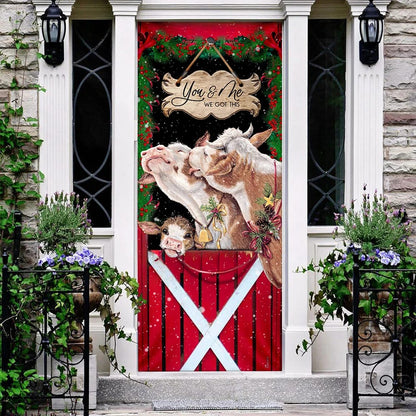 Cattle Christmas You And Me We Got This Door Cover - Front Door Christmas Cover - Christmas Outdoor Decoration