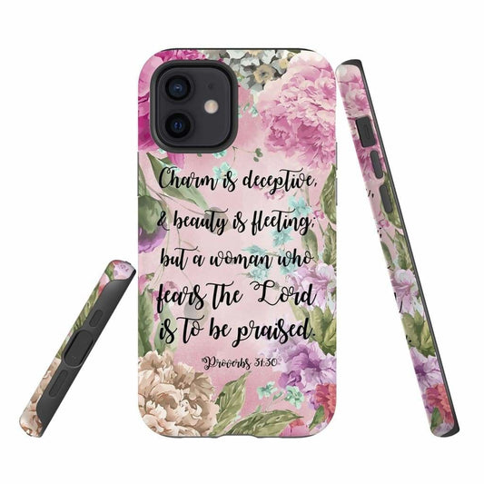 Charm Is Deceptive And Beauty Is Fleeting Proverbs 3130 Phone Case - Scripture Phone Cases - Iphone Cases Christian