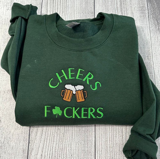 Cheers Fuckers Embroidered Sweatshirt, Women's Embroidered Sweatshirts