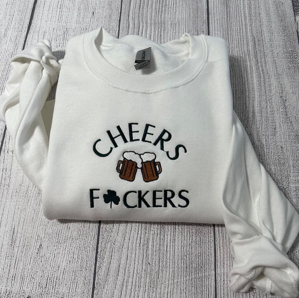 Cheers Fuckers Embroidered Sweatshirt, Women's Embroidered Sweatshirts
