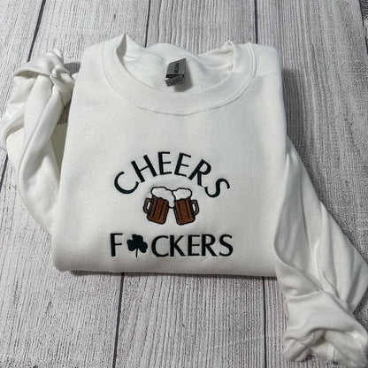 Cheers Fuckers Embroidered Sweatshirt, Women's Embroidered Sweatshirts