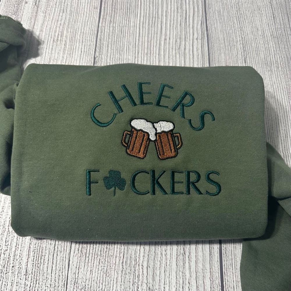 Cheers Fuckers Embroidered Sweatshirt, Women's Embroidered Sweatshirts