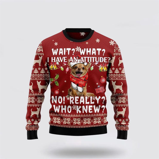 Chihuahua Dog Attitude Ugly Christmas Sweater For Men And Women, Gift For Christmas, Best Winter Christmas Outfit