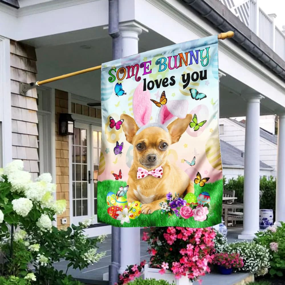 Chihuahua Easter Some Bunny Loves You House Flag - Happy Easter Garden Flag - Decorative Easter Flags