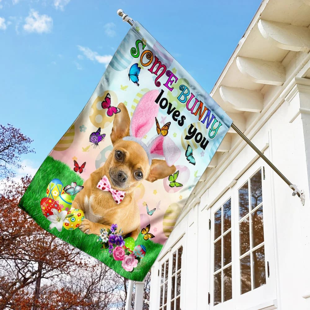 Chihuahua Easter Some Bunny Loves You House Flag - Happy Easter Garden Flag - Decorative Easter Flags