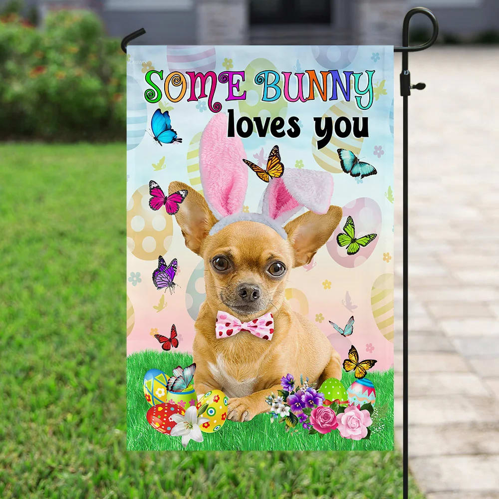 Chihuahua Easter Some Bunny Loves You House Flag - Happy Easter Garden Flag - Decorative Easter Flags