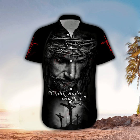 Child You're Worth It Jesus 3d Hawaiian Shirt - Christian Hawaiian Shirts For Men & Women